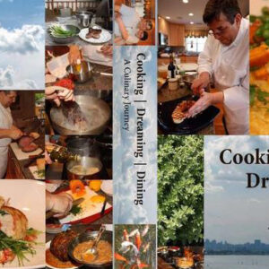 Cooking, Dreaming, Dining a  Culinary Journey