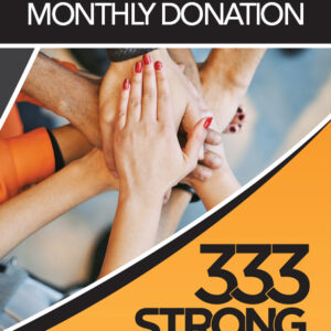333 STRONG Monthly Donation